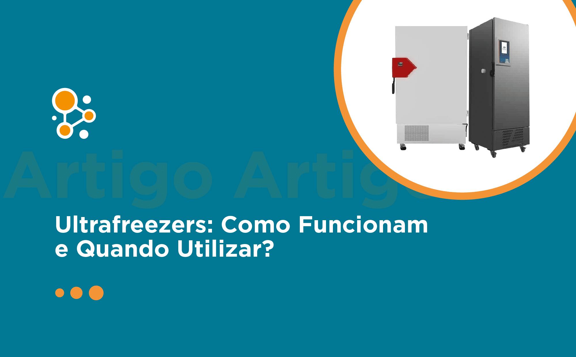 Ultrafreezers: Como Funcionam e Quando Utilizar? 
