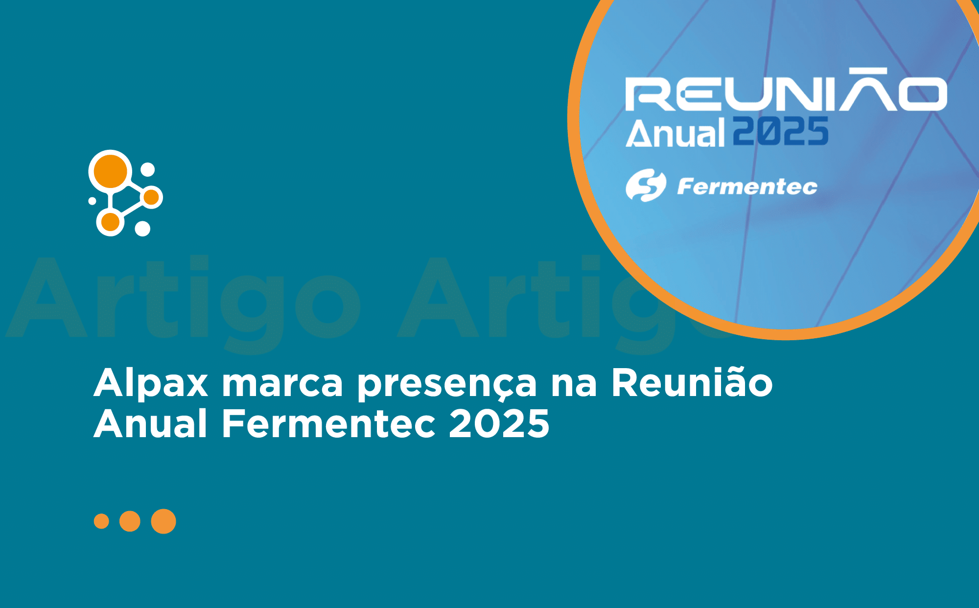 Alpax marca presença na Reunião Anual Fermentec 2025