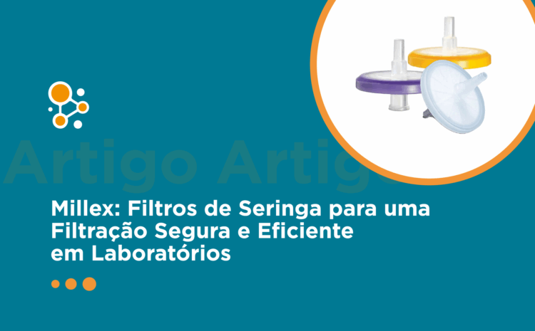 Millex: Filtros de Seringa para uma Filtração Segura e Eficiente em Laboratórios