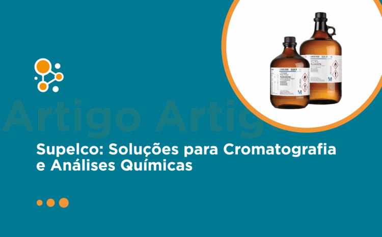 Supelco: Soluções para Cromatografia e Análises Químicas