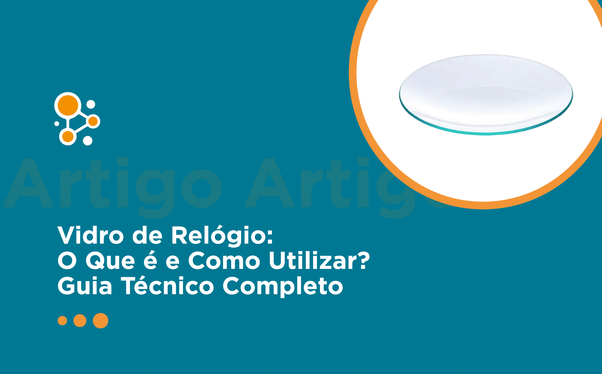 Vidro de Relógio: O Que é e Como Utilizar? Guia Técnico Completo